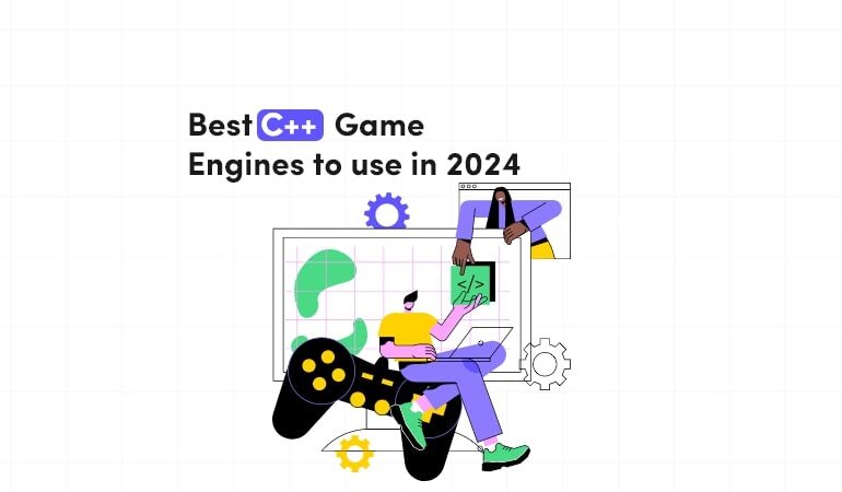 Top C++ Game Engines To Use In 2024 – Game Engine for C++