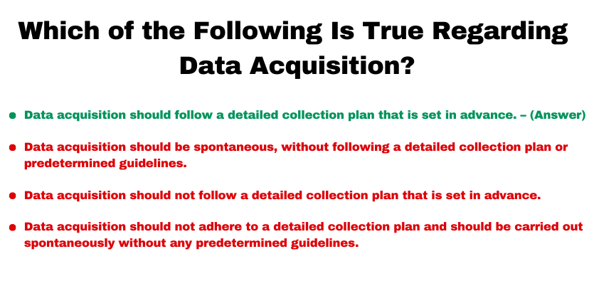 Which of the Following Is True Regarding Data Acquisition