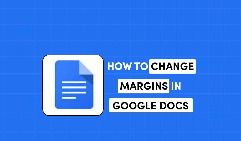 How to Change the Margins in Google Docs