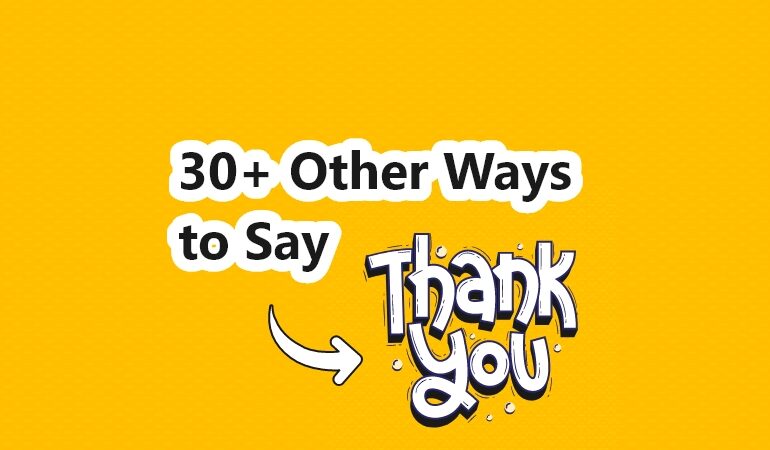 30+ Other Ways to Say Thank You